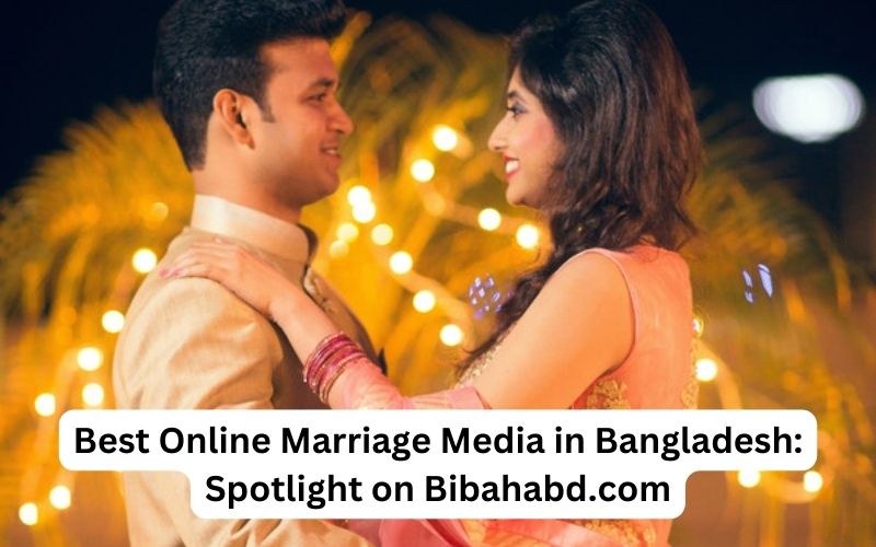 Best Online Marriage Media in Bangladesh Spotlight on Bibahabd.com